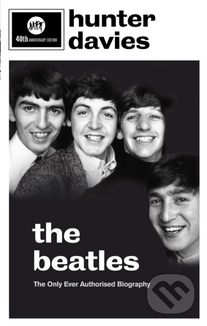 Kniha: The Beatles (Hunter Davies). Ebury, 2009 Kniha: The Beatles (Hunter Davies). Ebury, 2009