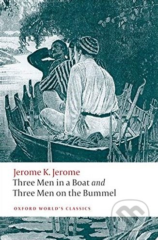 Three Men in a Boat and Three Men on the Bummel - Jerome K. Jerome, Oxford University Press, 2008