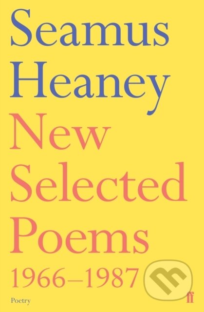 Kniha: New Selected Poems 1966-1987 (Seamus Heaney). Faber and Faber, 2002 Kniha: New Selected Poems 1966-1987 (Seamus Heaney). Faber and Faber, 2002