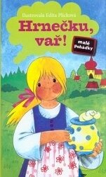 Kniha: Hrnečku vař (Edita Plicková). Axióma, 2013 Kniha: Hrnečku vař (Edita Plicková). Axióma, 2013