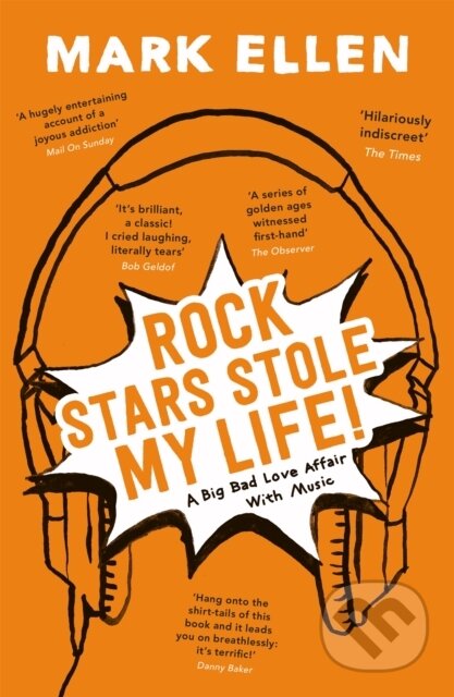 Kniha: Rock Stars Stole My Life! (Mark Ellen). Coronet, 2015 Kniha: Rock Stars Stole My Life! (Mark Ellen). Coronet, 2015
