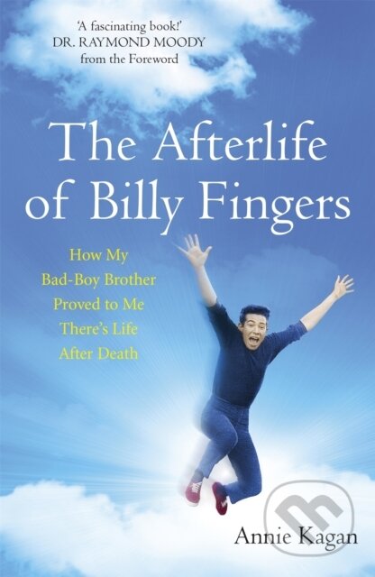 Kniha: The Afterlife of Billy Fingers (Annie Kagan). Coronet, 2014 Kniha: The Afterlife of Billy Fingers (Annie Kagan). Coronet, 2014
