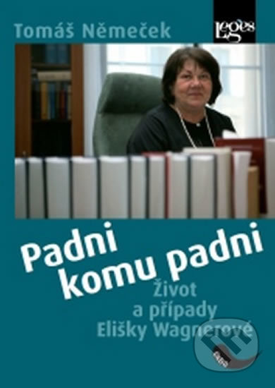 Kniha: Padni komu padni (Tomáš Němeček). Leges, 2014 Kniha: Padni komu padni (Tomáš Němeček). Leges, 2014