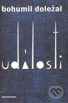 Kniha: Události (Bohumil Doležal). Revolver Revue, 2014 Kniha: Události (Bohumil Doležal). Revolver Revue, 2014