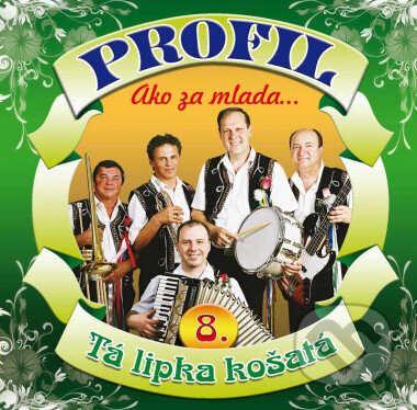 Hudební CD: Profil: 8 Ako za mlada / Tá lipka košatá (). , 2009 Hudební CD: Profil: 8 Ako za mlada / Tá lipka košatá (). , 2009