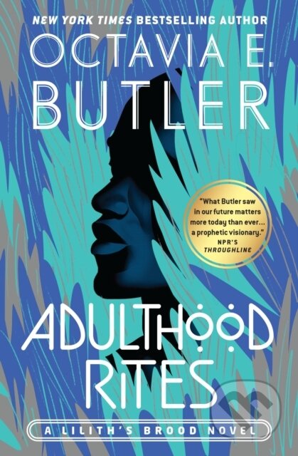 Kniha: Adulthood Rites (Octavia E. Butler). Grand Central Publishing, 2021 Kniha: Adulthood Rites (Octavia E. Butler). Grand Central Publishing, 2021