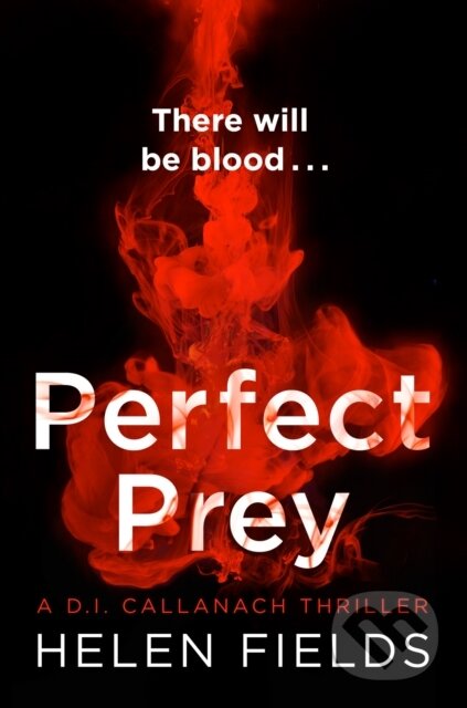 Kniha: Perfect Prey (Helen Fields). Avon, 2017 Kniha: Perfect Prey (Helen Fields). Avon, 2017