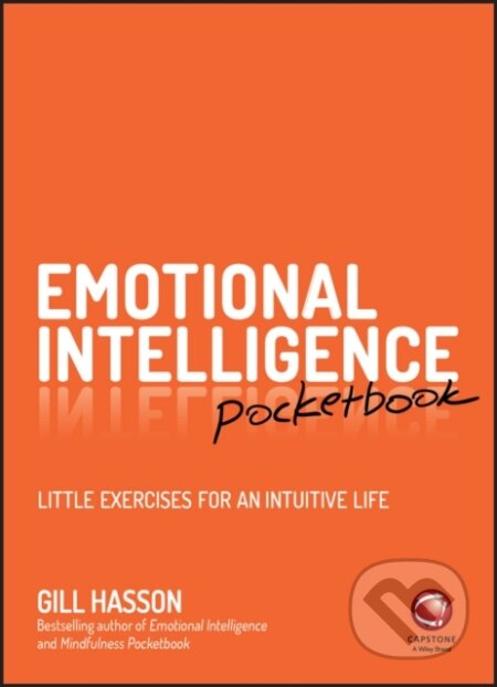 Kniha: Emotional Intelligence Pocketbook (Gill Hasson). Capstone, 2017 Kniha: Emotional Intelligence Pocketbook (Gill Hasson). Capstone, 2017