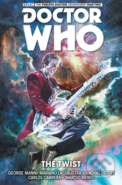 Kniha: Doctor Who: The Twelfth Doctor Vol. 5: The Twist (George Mann). , 2017 Kniha: Doctor Who: The Twelfth Doctor Vol. 5: The Twist (George Mann). , 2017