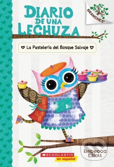 Kniha: Diario De Una Lechuza 7 La Pastelera Del (Rebecca Elliott). , 1900 Kniha: Diario De Una Lechuza 7 La Pastelera Del (Rebecca Elliott). , 1900
