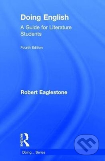 Kniha: Doing English (Robert Eaglestone). Routledge, 2017 Kniha: Doing English (Robert Eaglestone). Routledge, 2017
