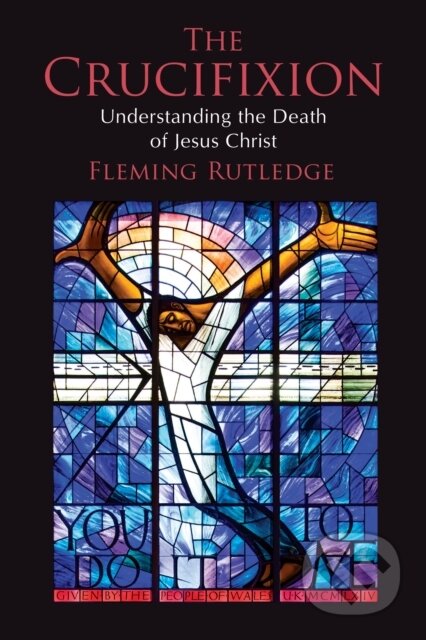 Kniha: Crucifixion (Fleming Rutledge). , 2017 Kniha: Crucifixion (Fleming Rutledge). , 2017