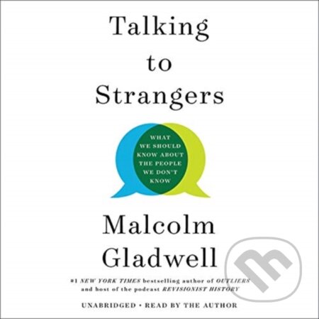 Kniha: Talking to Strangers (Malcolm Gladwell). Little, Brown, 2019 Kniha: Talking to Strangers (Malcolm Gladwell). Little, Brown, 2019