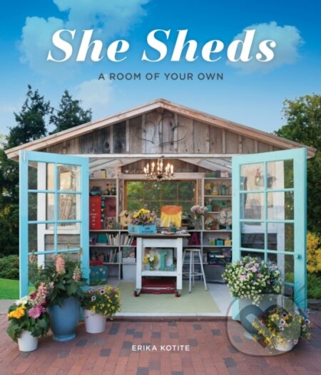 Kniha: She Sheds (Erika Kotite). Cool Springs, 2017 Kniha: She Sheds (Erika Kotite). Cool Springs, 2017