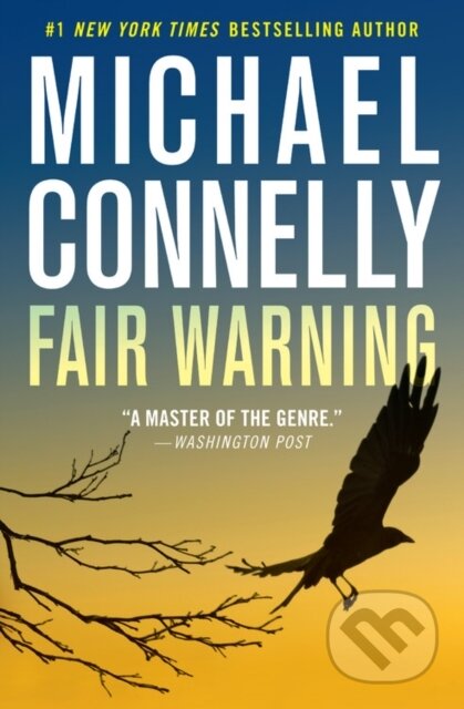 Kniha: Fair Warning (Michael Connelly). Little, Brown, 2021 Kniha: Fair Warning (Michael Connelly). Little, Brown, 2021