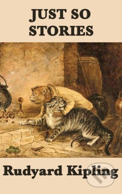 Kniha: Just So Stories (Rudyard Kipling). SMK Books, 2018 Kniha: Just So Stories (Rudyard Kipling). SMK Books, 2018