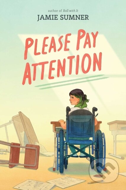 Kniha: Please Pay Attention (Jamie Sumner). Atheneum Books for Young Readers, 2026 Kniha: Please Pay Attention (Jamie Sumner). Atheneum Books for Young Readers, 2026