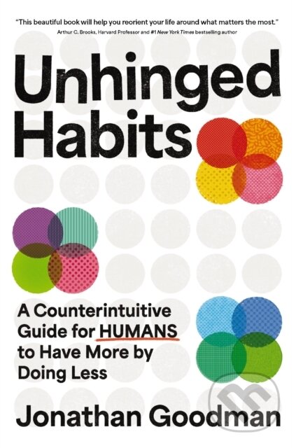 Kniha: Unhinged Habits (Jonathan Goodman). HarperCollins, 2026 Kniha: Unhinged Habits (Jonathan Goodman). HarperCollins, 2026