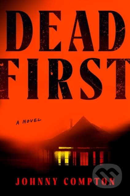 Kniha: Dead First (Johnny Compton). Penguin Putnam Inc, 2026 Kniha: Dead First (Johnny Compton). Penguin Putnam Inc, 2026