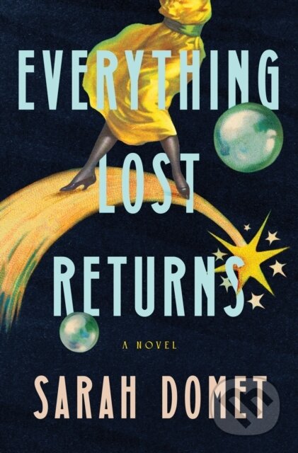 Kniha: Everything Lost Returns (Sarah Domet). Flatiron Books, 2026 Kniha: Everything Lost Returns (Sarah Domet). Flatiron Books, 2026