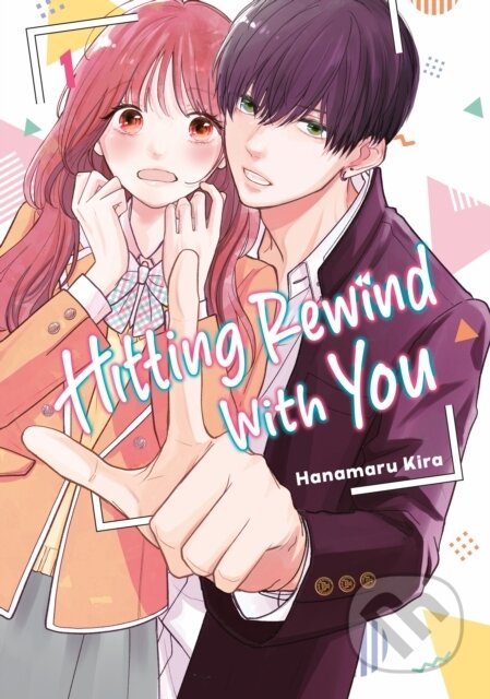 Kniha: Hitting Rewind With You 1 (Hanamaru Kira). , 2026 Kniha: Hitting Rewind With You 1 (Hanamaru Kira). , 2026