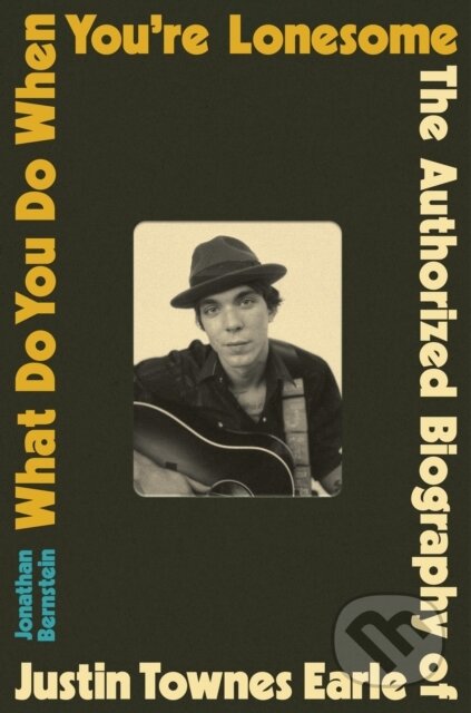 Kniha: What Do You Do When You're Lonesome (Jonathan Bernstein). Da Capo, 2026 Kniha: What Do You Do When You're Lonesome (Jonathan Bernstein). Da Capo, 2026