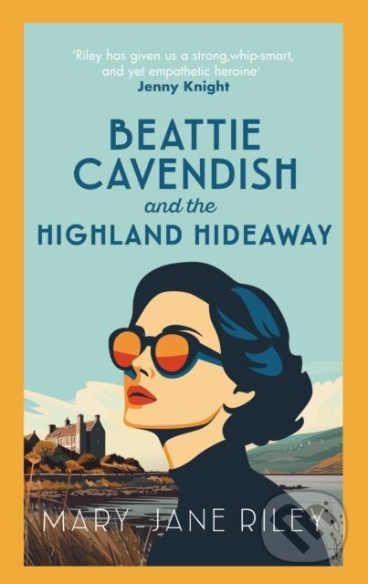 Kniha: Beattie Cavendish and the Highland Hideaway (Mary-Jane Riley). Allison & Busby, 2026 Kniha: Beattie Cavendish and the Highland Hideaway (Mary-Jane Riley). Allison & Busby, 2026