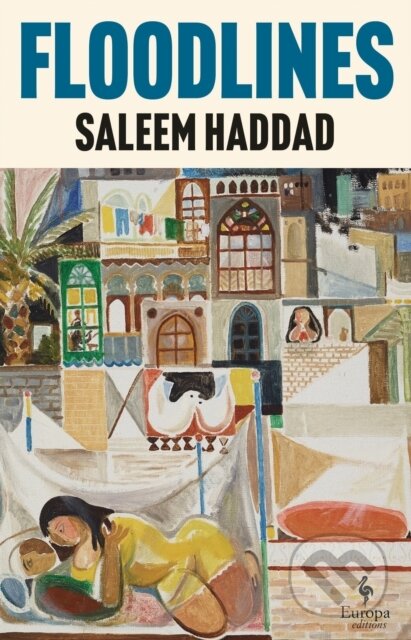 Kniha: Floodlines (Saleem Haddad). Europa Editions, 2026 Kniha: Floodlines (Saleem Haddad). Europa Editions, 2026