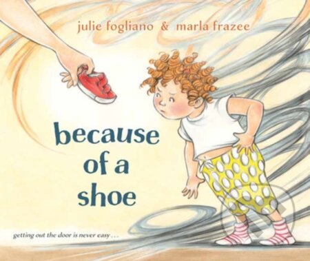 Kniha: Because of a Shoe (Julie Fogliano a Marla Frazee). Random House, 2026 Kniha: Because of a Shoe (Julie Fogliano a Marla Frazee). Random House, 2026