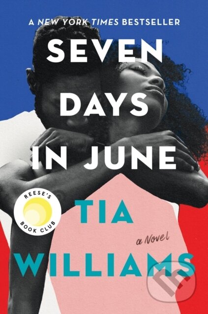 Kniha: Seven Days in June (Tia Williams). Grand Central Publishing, 1900 Kniha: Seven Days in June (Tia Williams). Grand Central Publishing, 1900