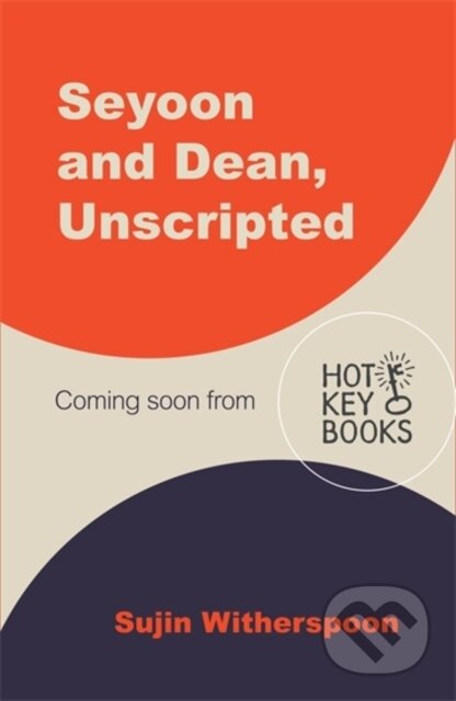 Kniha: Seyoon and Dean, Unscripted (Sujin Witherspoon). Hot Key, 2026 Kniha: Seyoon and Dean, Unscripted (Sujin Witherspoon). Hot Key, 2026