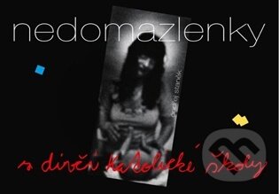 Kniha: Nedomazlenky z dívčí katolické školy (Ondřej Staněk). Karel Koutský, 2026 Kniha: Nedomazlenky z dívčí katolické školy (Ondřej Staněk). Karel Koutský, 2026