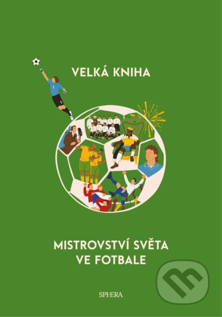 Kniha: Velká kniha mistrovství světa ve fotbale (Marija Vorobjova, Iryna Taranenko a Andrij Stoljarčuk). Mapcards.net, 2026 Kniha: Velká kniha mistrovství světa ve fotbale (Marija Vorobjova, Iryna Taranenko a Andrij Stoljarčuk). Mapcards.net, 2026