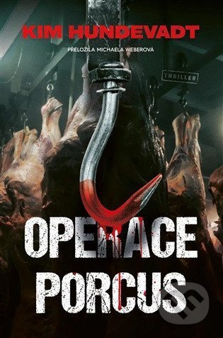 Kniha: Operace Porcus (Kim Hundevadt). Vendeta, 2026 Kniha: Operace Porcus (Kim Hundevadt). Vendeta, 2026