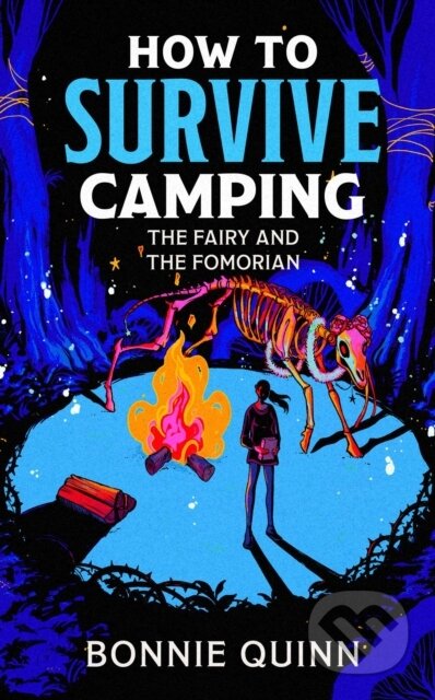 Kniha: How to Survive Camping (Bonnie Quinn). Simon & Schuster, 2026 Kniha: How to Survive Camping (Bonnie Quinn). Simon & Schuster, 2026