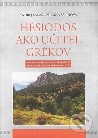 Kniha: Hésiodos ako učiteľ Grékov (Andrej Kalaš). IRIS, 2025 Kniha: Hésiodos ako učiteľ Grékov (Andrej Kalaš). IRIS, 2025