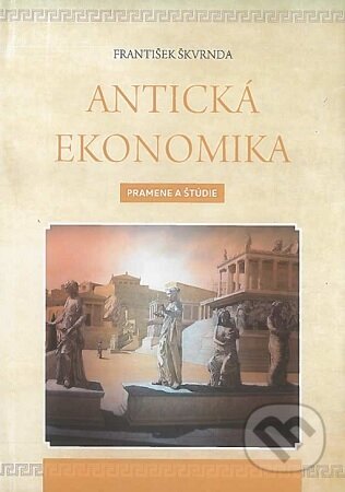 Kniha: Antická ekonomika (František Škvrnda). IRIS, 2025 Kniha: Antická ekonomika (František Škvrnda). IRIS, 2025