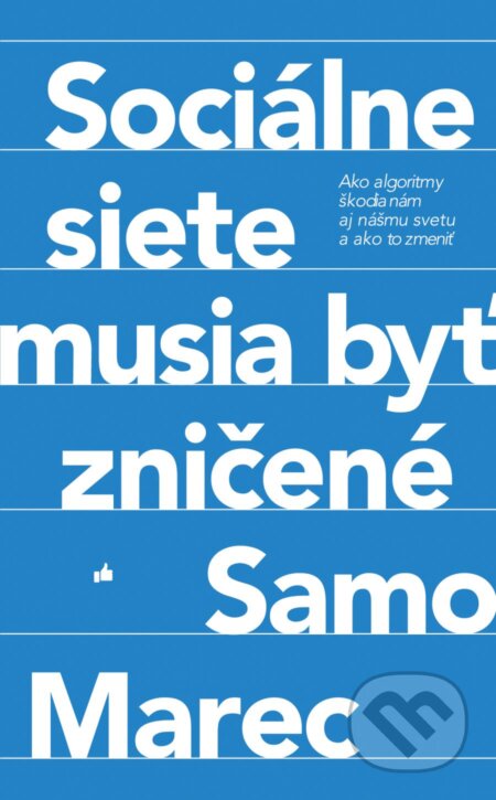 Kniha: Sociálne siete musia byť zničené (Samo Marec). Premedia, 2026 Kniha: Sociálne siete musia byť zničené (Samo Marec). Premedia, 2026