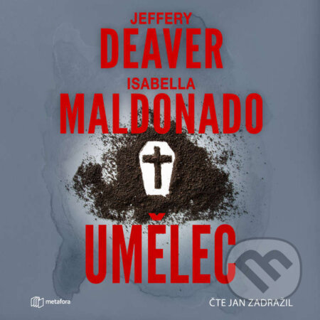 Audiokniha: Umělec (Jeffery Deaver a Isabella Maldonado). Metafora, 2026 Audiokniha: Umělec (Jeffery Deaver a Isabella Maldonado). Metafora, 2026