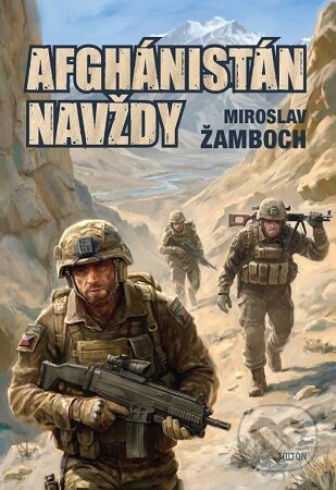 Kniha: Afghánistán navždy (s podpisom autora) (Miroslav Žamboch). Triton, 2026 Kniha: Afghánistán navždy (s podpisom autora) (Miroslav Žamboch). Triton, 2026