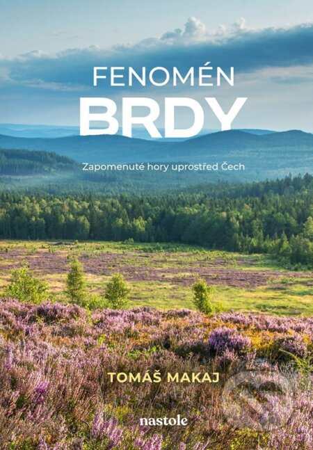 Kniha: Fenomén Brdy (Tomáš Makaj). nastole, 2026 Kniha: Fenomén Brdy (Tomáš Makaj). nastole, 2026