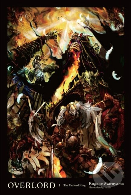 Kniha: Overlord, Vol. 1 (Novel) (Kugane Maruyama). Yen Press, 2016 Kniha: Overlord, Vol. 1 (Novel) (Kugane Maruyama). Yen Press, 2016