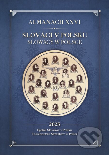 Kniha: Almanach XXVI - Slováci v Poľsku (Spolok Slovákov v Poľsku). Spolok Slovákov v Poľsku, 2025 Kniha: Almanach XXVI - Slováci v Poľsku (Spolok Slovákov v Poľsku). Spolok Slovákov v Poľsku, 2025