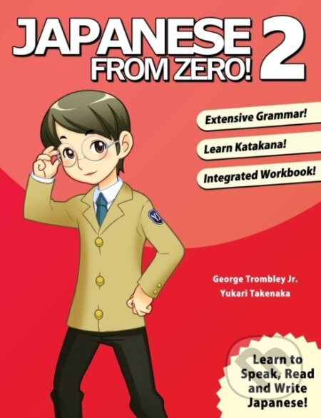 Kniha: Japanese from Zero! 2 (George Trombley). Learn From Zero, 2015 Kniha: Japanese from Zero! 2 (George Trombley). Learn From Zero, 2015
