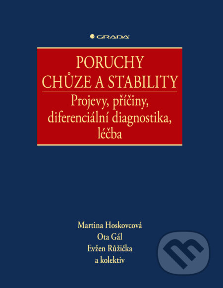 E-kniha: Poruchy chůze a stability (Martina Hoskovcová, Ota Gál, Růžička Evžen a kolektiv). Grada, 2026 E-kniha: Poruchy chůze a stability (Martina Hoskovcová, Ota Gál, Růžička Evžen a kolektiv). Grada, 2026