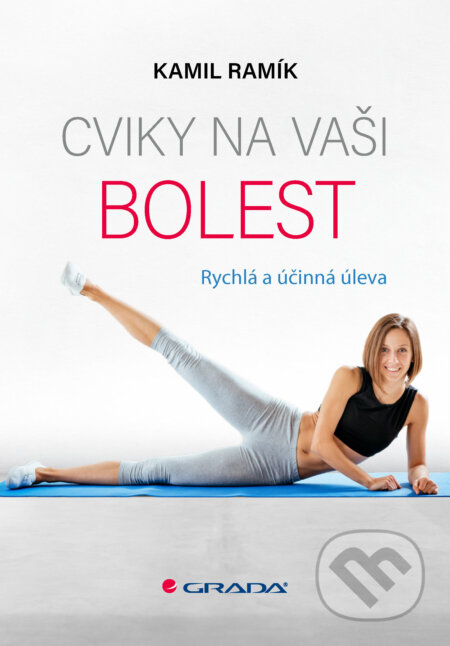 E-kniha: Cviky na vaši bolest (Kamil Ramík). Grada, 2026 E-kniha: Cviky na vaši bolest (Kamil Ramík). Grada, 2026