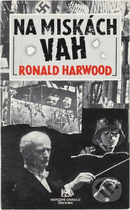 Kniha: Ronald Harwood, Na miskách vah : česká premiéra 5. a 6. března 1998 ve Stavovském divadle (Národní divadlo). Národní divadlo, 1998 Kniha: Ronald Harwood, Na miskách vah : česká premiéra 5. a 6. března 1998 ve Stavovském divadle (Národní divadlo). Národní divadlo, 1998