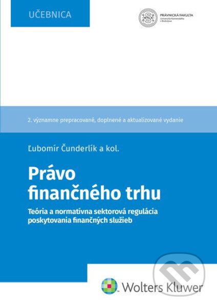 Kniha: Právo finančného trhu (Ľubomír Čunderlík). Wolters Kluwer, 2026 Kniha: Právo finančného trhu (Ľubomír Čunderlík). Wolters Kluwer, 2026