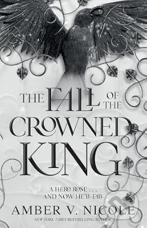 Kniha: The Fall of the Crowned King (Amber V. Nicole). Headline Publishing Group, 2026 Kniha: The Fall of the Crowned King (Amber V. Nicole). Headline Publishing Group, 2026