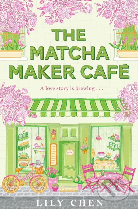 Kniha: The Matcha Maker Café (Lily Chen). Pan Books, 2026 Kniha: The Matcha Maker Café (Lily Chen). Pan Books, 2026